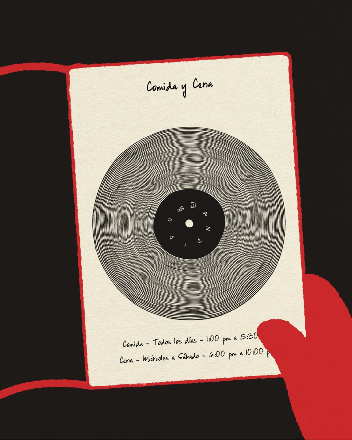 Interior del menú abierto sobre fondo negro, sujetado por una mano ilustrada en rojo, con un disco de vinilo dibujado a línea y los horarios de comida y cena escritos a mano