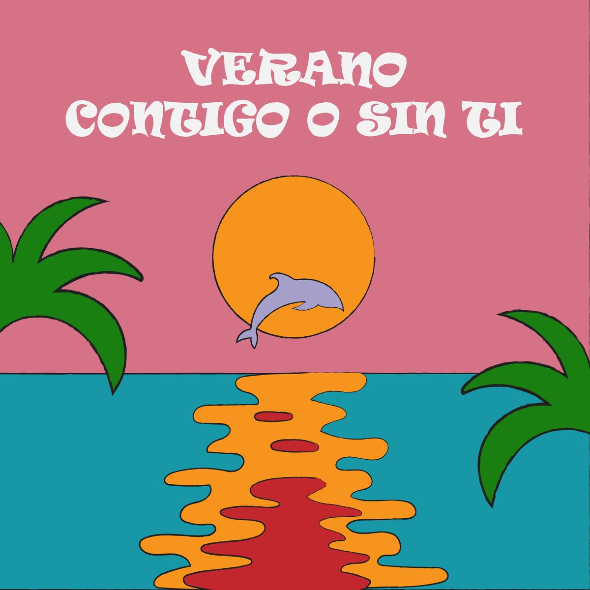 Ilustración de un atardecer en el mar con fondo rosa, sol naranja, un delfín lila saltando, dos palmeras y el reflejo del sol sobre agua turquesa, bajo el título Verano contigo o sin ti
