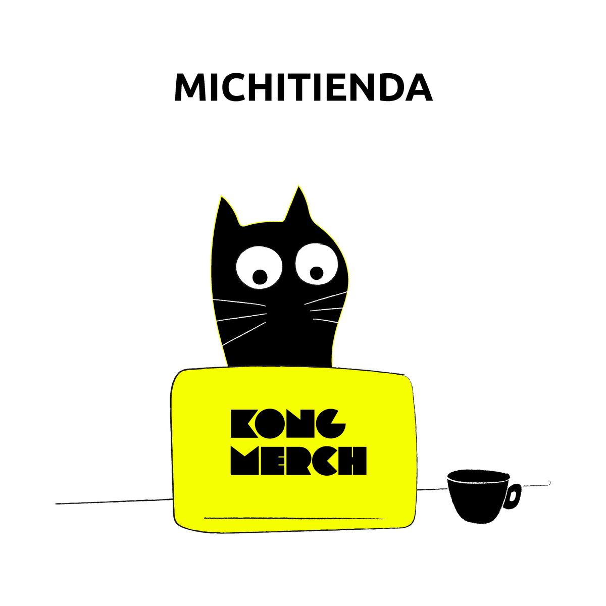 Ilustración sobre fondo blanco de un gato negro de ojos grandes asomado detrás de una laptop amarilla con el logo de Kong Merch, junto a una taza negra, bajo el título Michitienda