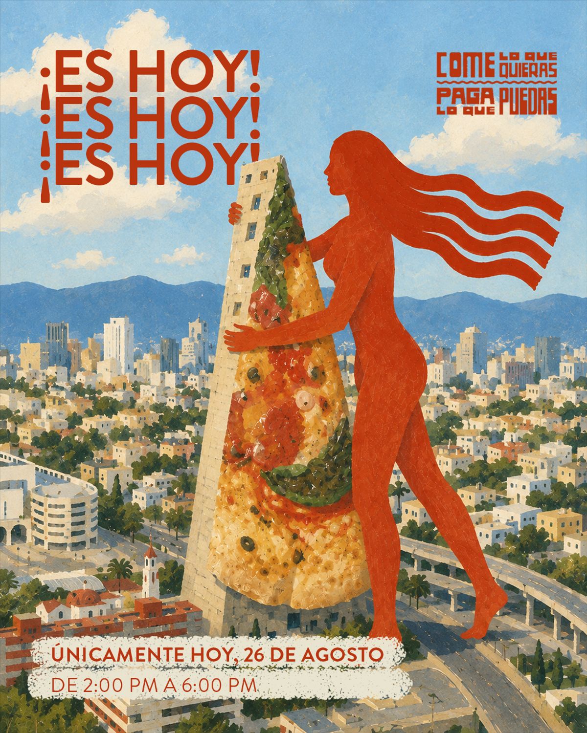 Collage sobre una vista aérea de la Ciudad de México con montañas al fondo: la mujer de la marca, gigante y en rojo terracota con el pelo al viento, abraza una rebanada de pizza del tamaño de un edificio; rótulos «¡Es hoy!» repetido tres veces y «Únicamente hoy, 26 de agosto, de 2:00 PM a 6:00 PM»