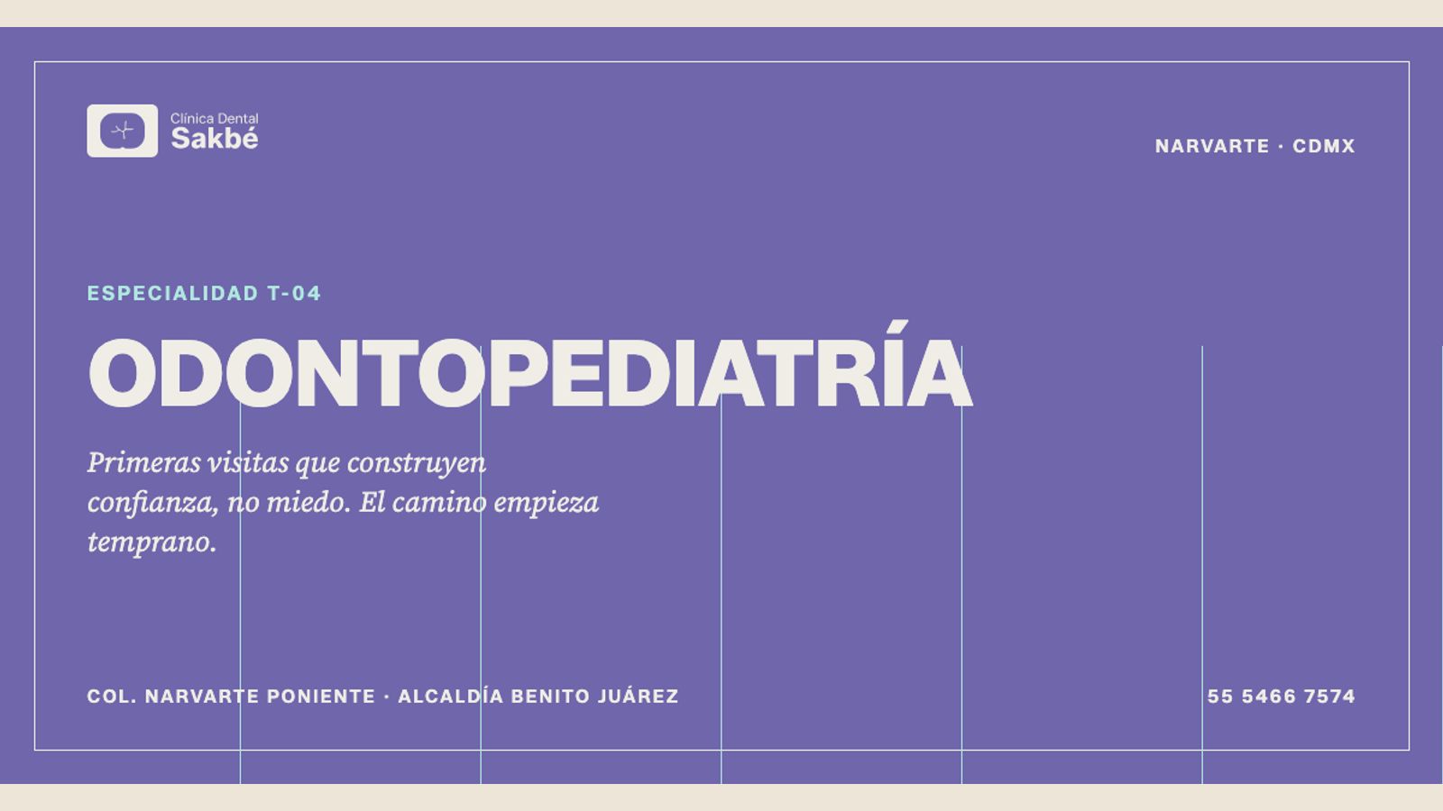 Lámina «ESPECIALIDAD T-04» de la serie: el título «ODONTOPEDIATRÍA» en versales grandes sobre morado y la bajada «Primeras visitas que construyen confianza, no miedo. El camino empieza temprano», con la colonia y el teléfono de la clínica al pie
