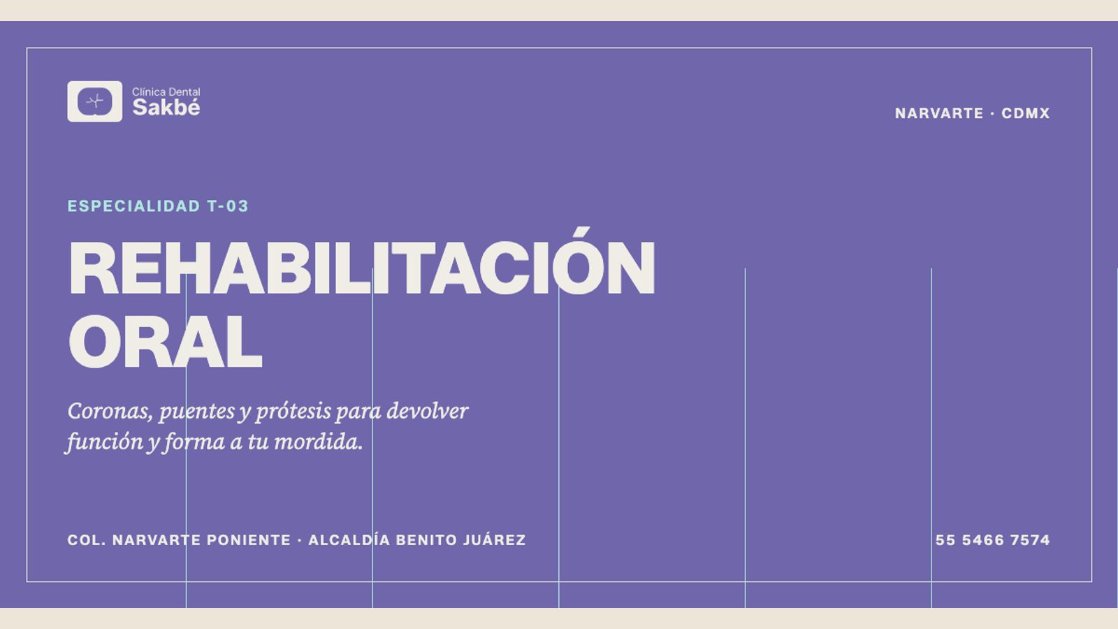 Lámina «ESPECIALIDAD T-03» de la serie: el título «REHABILITACIÓN ORAL» en versales grandes sobre morado y la bajada «Coronas, puentes y prótesis para devolver función y forma a tu mordida», con la colonia y el teléfono de la clínica al pie
