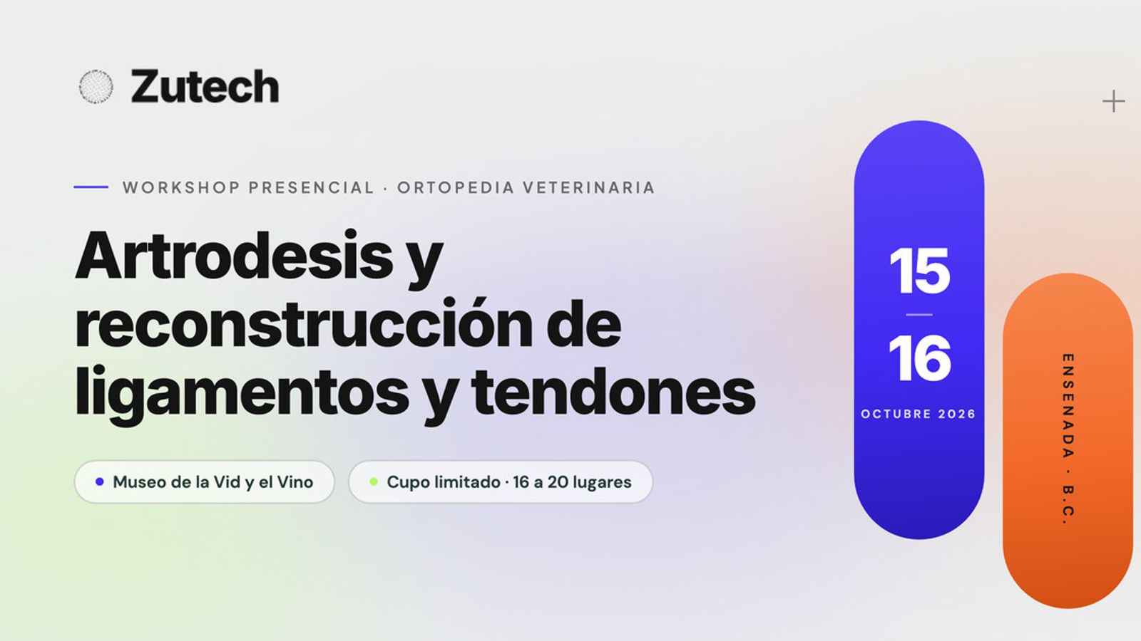Gráfica del workshop presencial de ortopedia veterinaria: el título «Artrodesis y reconstrucción de ligamentos y tendones», las fechas 15 y 16 de octubre de 2026 en una cápsula azul y la sede, Ensenada B.C., en una naranja
